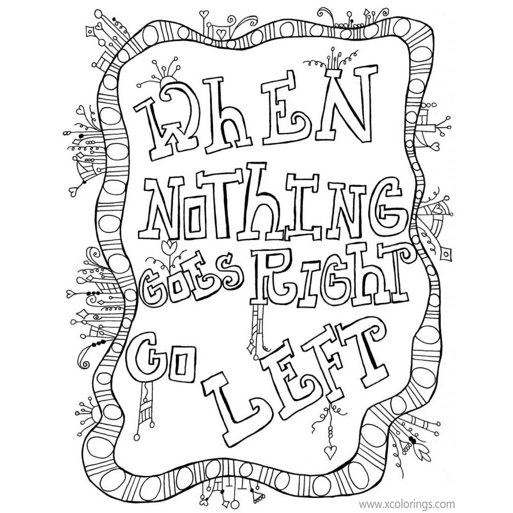 Free Dr Seuss Quotes Coloring Pages When Nothing Goes Right Go Left printable